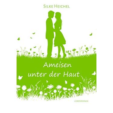 Imagem de Ameisen unter der Haut: Liebesroman (New Adult) (German Edition)