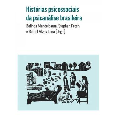 Imagem de Histórias psicossociais da psicanálise brasileira