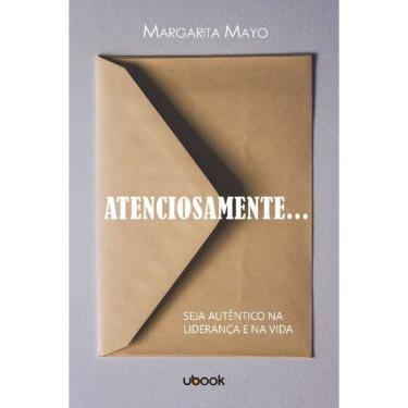 Imagem de Atenciosamente... - Seja Autêntico na Liderança e na Vida