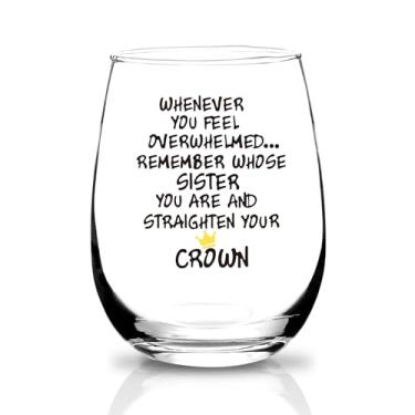Imagem de LUKGOSHP Presente de irmã para irmãs, quando você se sentir sobrecarregado... Straighten Your Crown, Natal, aniversário, presentes de Dia das Mães para irmã taça de vinho de 425 g