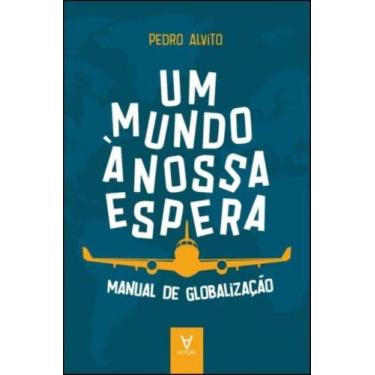 Imagem de Um Mundo à Nossa Espera - Manual De Globalização De Empresas - ACTUAL 