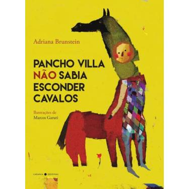 Imagem de Livro - Pancho Villa não sabia esconder cavalos