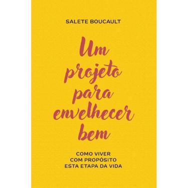 Imagem de Um projeto para envelhecer bem: Como viver com propósito esta etapa da vida