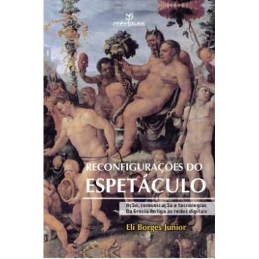 Imagem de Reconfigurações do espetáculo: Ação, comunicação e tecnologias  Da Gré