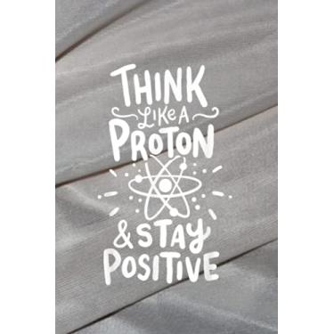 Imagem de Handwriting Notebook|Think Like A Proton And Stay Positive Science