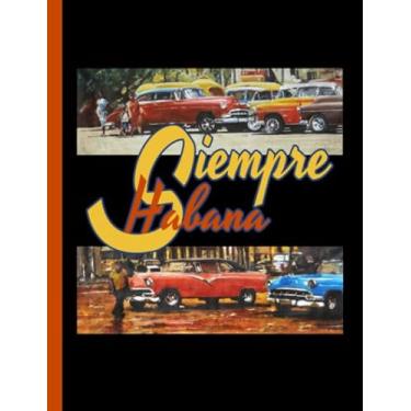 Imagem de Havana Cuba Siempre Habana Notebook: Fine Art Classic Cars, College Ruled, Lined Composition Note Book