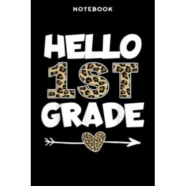 Imagem de Notebook Hēllō 1st Grādē Lēōpārd Print First Grādē Tēāchēr Kids Gift Nicē: 6x9 inch, over 100 pages/Lined Journal,Homeschool,Book,Financial,Event,A Blank