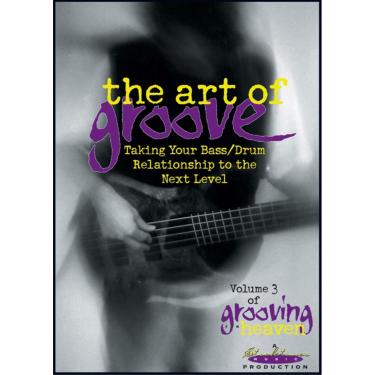 Imagem de Grooving for Heaven, Vol 3: The Art of Groove -- Taking Your Bass/Drum Relationship to the Next Level, DVD
