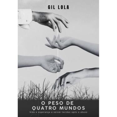 Imagem de O peso de quatro mundos - Vida e esperança a serem tecídas a - Editora