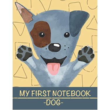 Imagem de My First Notebook Dog: The cutiest happy friendly dog for your kid first notebook to write with