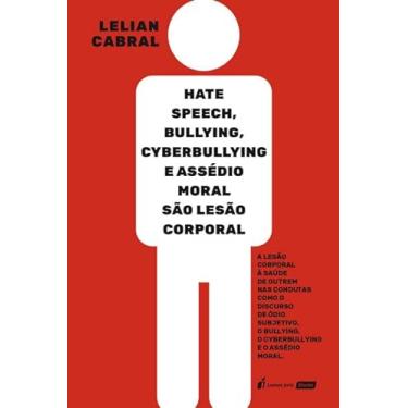 Imagem de Hate Speech, Bullying, Cyberbullying e Assédio Moral são Lesão Corporal - 2023