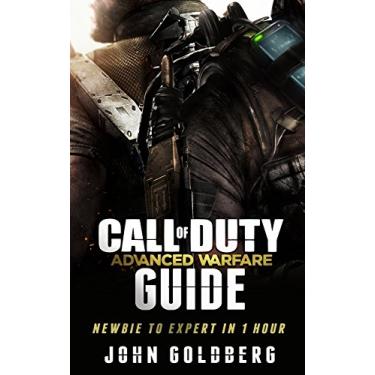 Imagem de Call of Duty Advanced Warfare: Newbie to Expert in 1 Hour (call of duty books, call of duty black ops 2, black ops, Call of Duty Advanced Warfare Guide, ... of duty, modern warfare,) (English Edition)