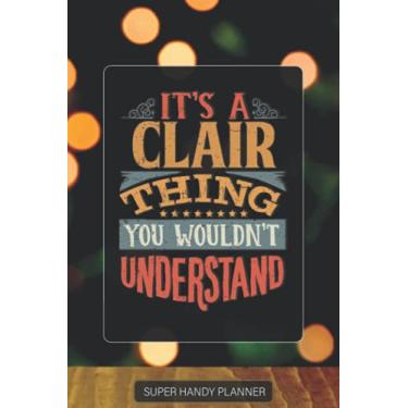 Imagem de Clair: It's A Clair Thing You Wouldnt Understand - Custom Name Gift Planner Calendar Notebook Journal