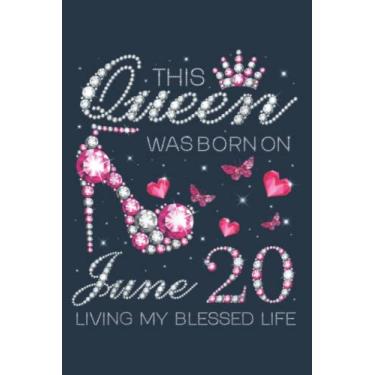 Imagem de This Queen Was Born on June 20 Living My Blessed Life Family: Daily planner notebook, Journal notebook, Size format 6 x 9 inches pages