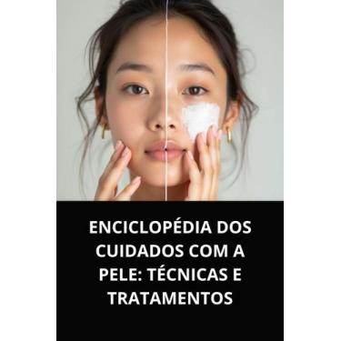 Imagem de Livro Enciclopédia dos Cuidados com a Pele Técnicas e Tratamentos