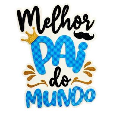 Imagem de Enfeite Painel Melhor Pai do Mundo Colorido Dia Pais - 01 un - piffer