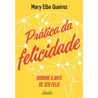 Imagem de Prática Da Felicidade - Domine A Arte De Ser Feliz