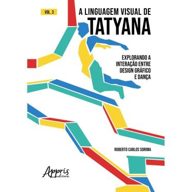 Imagem de A Linguagem Visual de Tatyana: Explorando a Interação Entre Design Gráfico e Dança