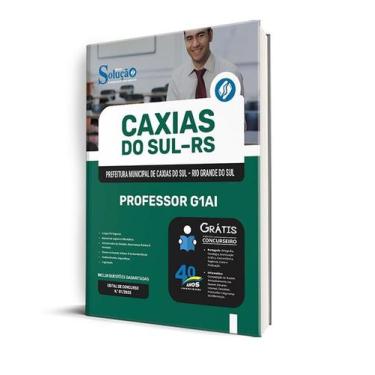 Imagem de Apostila Prefeitura de Caxias do Sul - RS  - Professor G1AI - Editora 