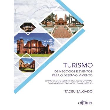 Imagem de Turismo De Negócios E Eventos Para O Desenvolvimento: Estudo De Caso Sobre As Cidades De Gramado, Sa