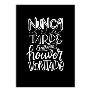 Imagem de Placa Decorativa Frases Nunca Será Tarde Decoração Poster Quarto Sala