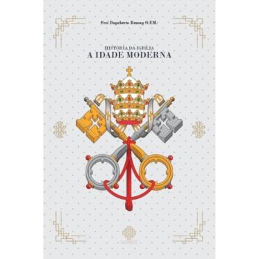 Imagem de História Da Igreja - A Idade Moderna