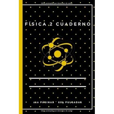 Imagem de Física 2 Cuaderno: Un cuaderno ideal de 120 páginas (6x9 pulgadas) de papel blanco rayado para alumnos, estudiantes, escuelas, colegios y ... privado o público en el trabajo o en casa.