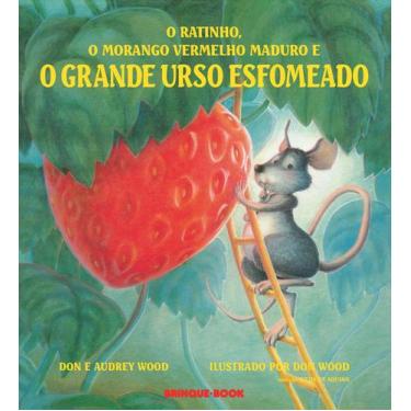 Imagem de Livro - O ratinho, o morango vermelho maduro e o grande urso esfomeado
