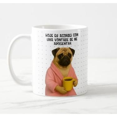 Imagem de Caneca Hoje Acordei Com Vontade de Me Aposentar Cachorro