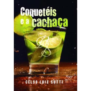 Imagem de Coquetéis e a cachaça - SCORTECCI
