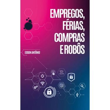 Imagem de Emprego, férias, compras e robôs