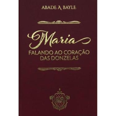 Imagem de Maria Falando Ao Coração Das Donzelas - Vol 4 (Abade A. Bayle)