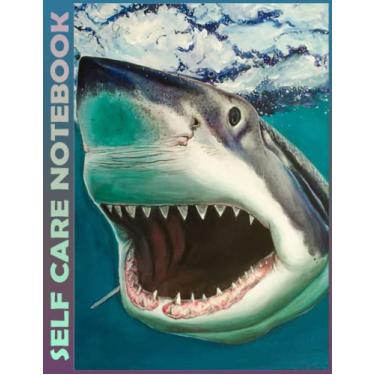 Imagem de Self Care Notebook: Sharks 110 Pages Undated Daily Planner And Task Organizer Notebook For Goal Planners - Increase Manage Time. Invest 5 Minutes to ... and Mindfulness for Healthier Living