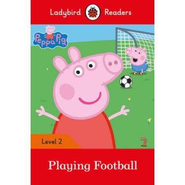 Imagem de Peppa Pig: Playing Football - Ladybird Readers - Level 2 - Book With D
