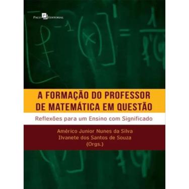 Imagem de A Formação Do Professor De Matemática Em Questão
