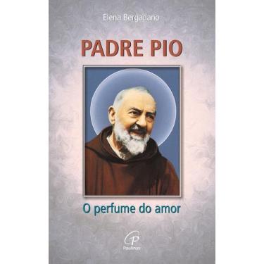 Imagem de Livro - Padre Pio: O perfume do amor