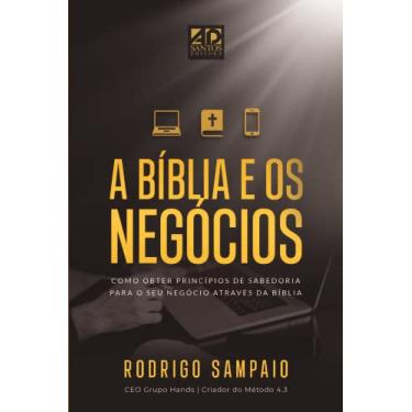 Imagem de A Bíblia E Os Negócios | Como Obter Princípios de Sabedoria para o seu Negócio Através da Bíblia | Rodrigo Sampaio