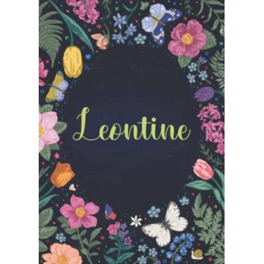 Imagem de Leontine: Carnet de notes A5 | Prénom personnalisé Leontine | Cadeau d'anniversaire pour fille, femme, maman, copine, sœur ... | Jardin de papillon | 120 pages lignée, Petit Format A5 (14.8 x 21 cm)