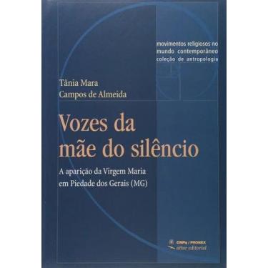 Imagem de Vozes da mae do silencio: a aparicao da virgem maria em piedade dos ge