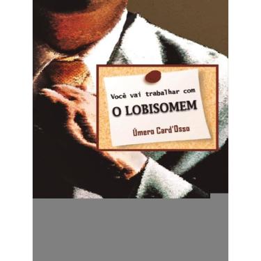 Imagem de Você Vai Trabalhar Com O Lobisomem