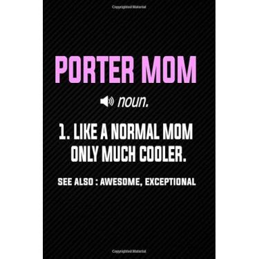 Imagem de Porter Mom Definition Like a Normal Mom Only Much Cooler: Blank Lined Journal Notebook Planner - Mothers day Mom Gifts For Women Diary