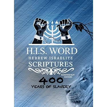 Imagem de Xpress Hebrew Israelite Scriptures - 400 Years of Slavery Edition: Restored Hebrew KJV Bible (H.I.S. Word)