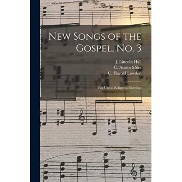 Imagem de New Songs of the Gospel, No. 3: for Use in Religious Meetings