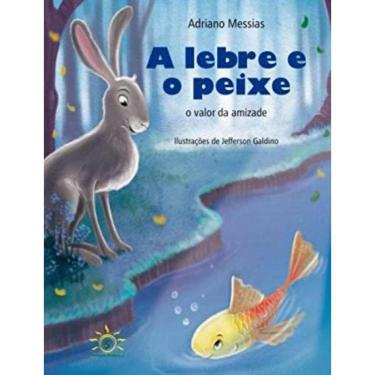 Imagem de Lebre E O Peixe, A: O Valor Da Amizade