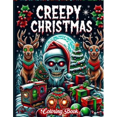Imagem de Creepy Christmas Coloring Book: Enter a world where candy canes are cursed and snowmen have secrets. Explore the dark side of the holiday with ... you question if you've been naughty or nice