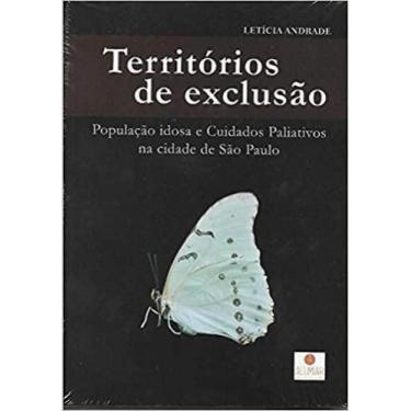 Imagem de Territorios de exclusao: populacao idosa e cuidados paliativos em sao 