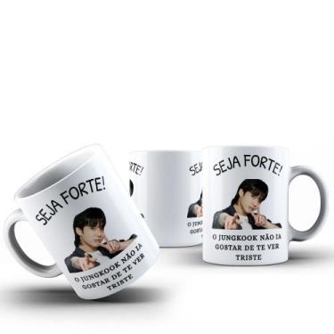Imagem de Caneca Café Chá Ceramica Meme Seja Forte Cantor Kpop BTS Desenho:Model