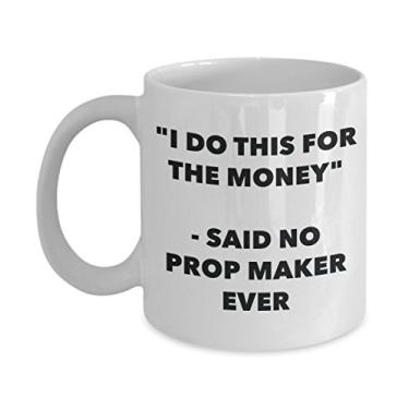Imagem de Caneca "I Do This for the Money" - Said No Prop Maker Ever - Caneca de café de cacau quente engraçado - ideia de de Natal
