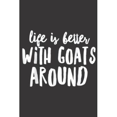 Imagem de Funny Life is Better with Goats Around Meme for Goat Farm: Lined Journal Notebook To Do Schedule, Medium 6x9 Inches, 100 Pages, Printed Cover