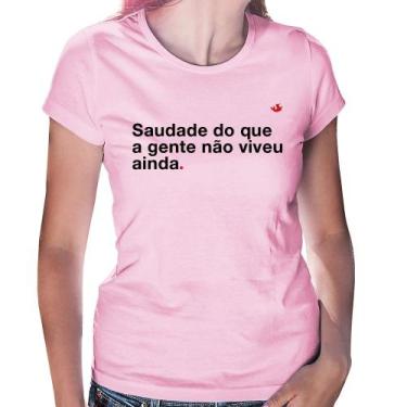 Imagem de Baby Look Saudade do que a gente não viveu ainda - Foca na Moda, Rosa 